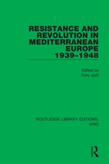 Resistance and Revolution in Mediterranean Europe 1939-1948 - Tony Judt - 9781032074566