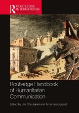 Routledge Handbook of Humanitarian Communication - Lilie (London School of Economics Chouliaraki ; Anne Vestergaard - 9781032081212