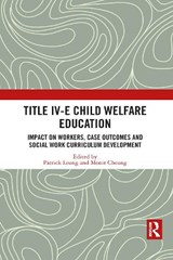 Title IV-E Child Welfare Education - PATRICK LEUNG ; MONIT (UNIVERSITY OF HOUSTON,  USA) Cheung - 9781032084114