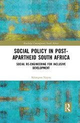 Social Policy in Post-Apartheid South Africa - NDANGWA (UNIVERSITY OF CAPE TOWN,  South Africa) Noyoo - 9781032086453
