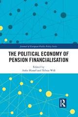 The Political Economy of Pension Financialisation - ANKE HASSEL ; TOBIAS (JOHANNES KEPLER UNIVERSITY,  Austria) Wiss - 9781032086583
