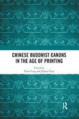 Chinese Buddhist Canons in the Age of Printing - DARUI LONG ; JINHUA (UNIVERSITY OF BRITISH COLUMBIA,  Canada) Chen - 9781032086637