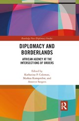 Diplomacy and Borderlands - KATHARINA COLEMAN ; MARKUS (VIENNA SCHOOL OF INTERNATIONAL STUDIES,  Austria) Kornprobst ; Annette Seegers - 9781032086941