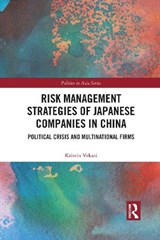 Risk Management Strategies of Japanese Companies in China - Kristin Vekasi - 9781032092034