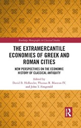 The Extramercantile Economies of Greek and Roman Cities - DAVID B. HOLLANDER ; THOMAS R. BLANTON IV ; JOHN T. (UNIVERSITY OF MIAMI,  USA) Fitzgerald - 9781032093086