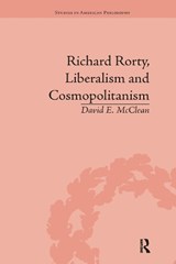 Richard Rorty, Liberalism and Cosmopolitanism - David E McClean - 9781032098869
