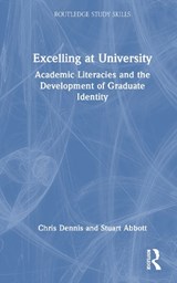 Excelling at University - Chris (Cardiff Metropolitan University Dennis ; Stuart (Cardiff Metropolitan University Abbott - 9781032102405