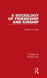 A Sociology of Friendship and Kinship - Graham A. Allan - 9781032103631