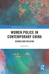 Women Police in Contemporary China - Anqi Shen - 9781032109442