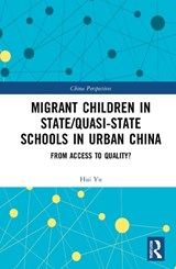 Migrant Children in State/Quasi-state Schools in Urban China - Hui Yu - 9781032114354