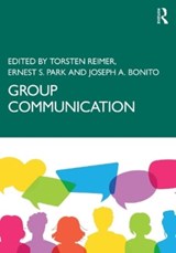 Group Communication - REIMER,  Torsten (Purdue University, USA) ; Park, Ernest S. (Grand Valley State University, USA) ; Bonito, Joseph A. (The University of Arizona, USA) - 9781032114712