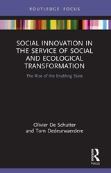 Social Innovation in the Service of Social and Ecological Transformation - Olivier De Schutter ; Tom Dedeurwaerdere - 9781032121987