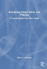 Redefining School Safety and Policing - Jeffrey D. Yarbrough - 9781032124179