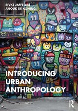 Introducing Urban Anthropology - Rivke (University of Amsterdam Jaffe ; Anouk (Radboud University Nijmegen de Koning - 9781032125589