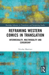 Reframing Western Comics in Translation - NICOLAS (UNIVERSITY OF ORLEANS,  France) Martinez - 9781032125800