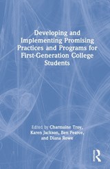 Developing and Implementing Promising Practices and Programs for First-Generation College Students - CHARMAINE (MORGAN STATE UNIVERSITY,  USA) Troy ; Karen Jackson ; Ben Pearce ; Diana Rowe - 9781032128092