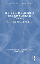 The Role of the Learner in Task-Based Language Teaching - CRAIG (UNIVERSITY OF SOUTHAMPTON,  UK) Lambert ; Scott Aubrey ; Gavin Bui - 9781032130163