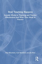 How Teaching Happens - PAUL KIRSCHNER ; CARL (WELLINGTON COLLEGE,  UK) Hendrick ; Jim Heal - 9781032132075