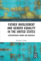 Father Involvement and Gender Equality in the United States - Richard (Ball State University Petts - 9781032134659