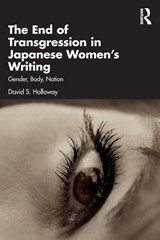 The End of Transgression in Japanese Women’s Writing - David S. Holloway - 9781032139845
