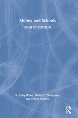 Money and Schools - R. CRAIG WOOD ; DAVID C. (KANSAS STATE UNIVERSITY,  USA) Thompson ; Jeffrey A. Maiden - 9781032139951