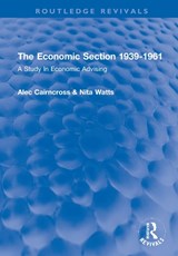 The Economic Section 1939-1961 - Alec Cairncross ; Nita (Author passed away as advised by EA account placed on hold until estate get in touch SF case 01935434 EA unable to confirm if this is the same author as a/c 820799 for the same name) Watts - 9781032140094