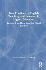 Best Practices in English Teaching and Learning in Higher Education - LILLIAN L. C. (UNIVERSITY OF HONG KONG,  Hong Kong) Wong - 9781032148021
