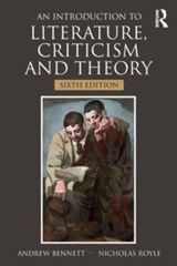 An Introduction to Literature, Criticism and Theory - BENNETT,  Andrew (University of Bristol, UK) ; Royle, Nicholas - 9781032158846