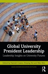 Global University President Leadership - HAMISH (TSINGHUA UNIVERSITY,  China) Coates ; Zheping (Tsinghua University, China) Xie ; Wen (Tsinghua University, China) Wen - 9781032163765