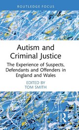 Autism and Criminal Justice - Tom Smith - 9781032164861