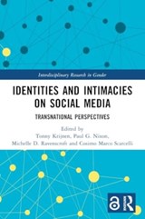 Identities and Intimacies on Social Media - TONNY (ERASMUS UNIVERSITY ROTTERDAM) KRIJNEN ; PAUL G. (THE HAGUE UNIVERSITY OF APPLIED SCIENCES,  Netherlands) Nixon ; Michelle D. (Manchester Metropolitan University, UK) Ravenscroft ; Cosimo Marco (University of Padova, Italy) Scarcelli - 9781032169149