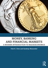 Money, Banking, and Financial Markets - Dale K. Cline ; Sandeep Mazumder - 9781032170268