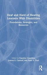 Deaf and Hard of Hearing Learners With Disabilities - Caroline Guardino ; Joanna E. Cannon ; Peter V. Paul - 9781032171623