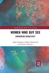 Women Who Buy Sex - Sarah (Leeds Metropolitan University) Kingston ; Natalie Hammond ; Scarlett Redman - 9781032172637