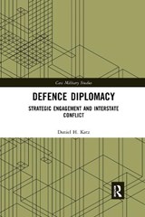 Defence Diplomacy - DANIEL H. (BAKER INSTITUTE,  Rice University, USA) Katz - 9781032174235