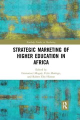 Strategic Marketing of Higher Education in Africa - EMMANUEL (UNIVERSITY OF GREENWICH,  UK) Mogaji ; Felix (University of the Witwatersrand, South Africa) Maringe ; Robert Ebo (University of Ghana, Ghana) Hinson - 9781032175591