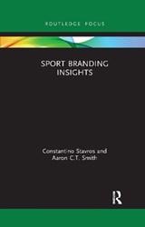 Sport Branding Insights - CONSTANTINO (RMIT UNIVERSITY,  Australia) Stavros ; Aaron C.T. (Loughborough University London, UK) Smith - 9781032176727