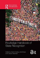 Routledge Handbook of State Recognition - GEZIM (DUBLIN CITY UNIVERSITY,  Ireland) Visoka ; John (Dublin City University, Ireland) Doyle ; Edward (University of Leeds, UK) Newman - 9781032177274