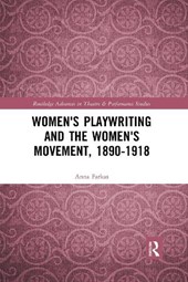 Women's Playwriting and the Women's Movement, 1890-1918