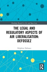 The Law and Regulation of Airspace Liberalisation in Brazil - DELPHINE (NORTHUMBRIA UNIVERSITY,  UK) Defossez - 9781032180861