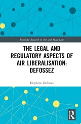 The Law and Regulation of Airspace Liberalisation in Brazil - DELPHINE (NORTHUMBRIA UNIVERSITY,  UK) Defossez - 9781032180878
