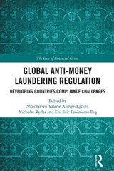 Global Anti-Money Laundering Regulation - Nkechikwu (University of Lincoln Azinge-Egbiri ; Nicholas (Cardiff University Ryder ; Ehi Eric (James Hope University Esoimeme - 9781032182889