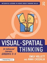 Visual-Spatial Thinking for Advanced Learners, Grades 3–5 - Emily Hollett ; Anna Cassalia - 9781032199238