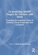 Co-producing SMART Targets for Children with SEND - Sarah Martin-Denham - 9781032199337