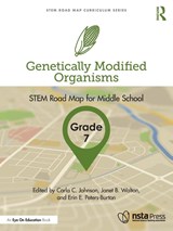 Genetically Modified Organisms, Grade 7 - Carla C. (North Carolina State University Johnson ; Janet B. (North Carolina State University Walton ; Erin E. (George Mason University Peters-Burton - 9781032199825