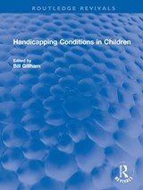 Handicapping Conditions in Children - Bill Gillham - 9781032200354