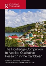 The Routledge Companion to Applied Qualitative Research in the Caribbean - CORIN (UNIVERSITY OF THE WEST INDIES,  Barbados) Bailey ; Roy McCree ; Latoya Lazarus ; Natalie Dietrich Jones - 9781032202891