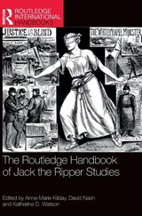 The Routledge Handbook of Jack the Ripper Studies - Anne-Marie (Oxford Brookes University Kilday ; David (Oxford Brookes University Nash ; Katherine D. (Oxford Brookes University Watson - 9781032203348