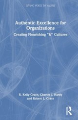 Authentic Excellence for Organizations - R. Kelly Crace ; Charles J. Hardy ; Robert L. Crace - 9781032208879