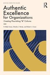 Authentic Excellence for Organizations - R. Kelly Crace ; Charles J. Hardy ; Robert L. Crace - 9781032208893